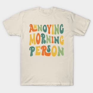 Annoying Morning Person T-Shirt